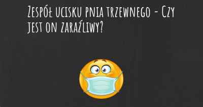 Zespół ucisku pnia trzewnego - Czy jest on zaraźliwy?