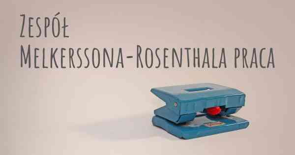 Zespół Melkerssona-Rosenthala praca