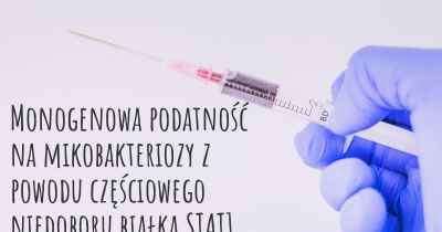 Monogenowa podatność na mikobakteriozy z powodu częściowego niedoboru białka STAT1 diagnozy