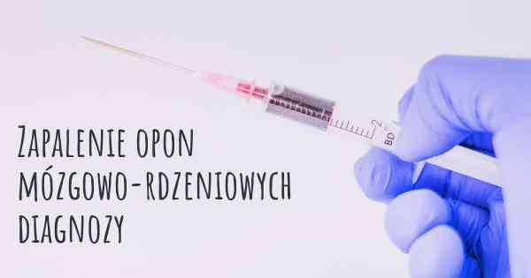 Zapalenie opon mózgowo-rdzeniowych diagnozy