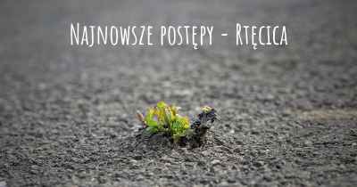 Najnowsze postępy - Rtęcica