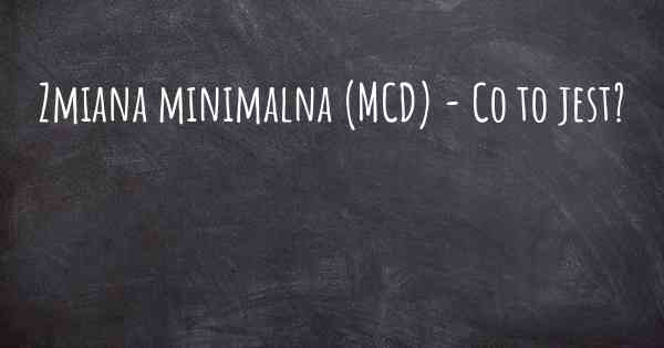 Zmiana minimalna (MCD) - Co to jest?