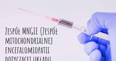 Zespół MNGIE (Zespół mitochondrialnej encefalomiopatii dotyczącej układu nerwowego, żołądka i jelit) diagnozy