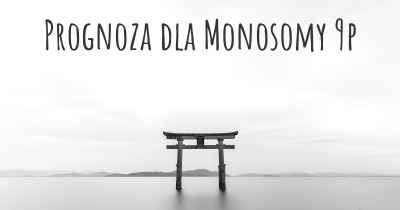 Prognoza dla Monosomy 9p