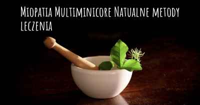 Miopatia Multiminicore Natualne metody leczenia