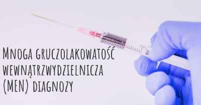 Mnoga gruczolakowatość wewnątrzwydzielnicza (MEN) diagnozy