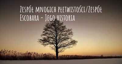 Zespół mnogich płetwistości/Zespół Escobara - Jego historia