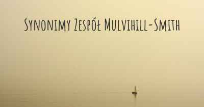 Synonimy Zespół Mulvihill-Smith