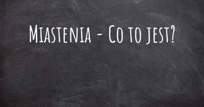 Miastenia - Co to jest?