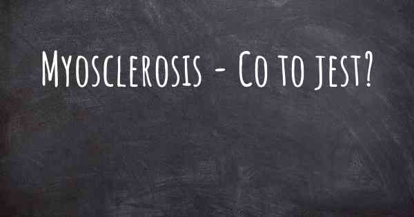 Myosclerosis - Co to jest?