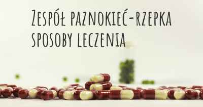 Zespół paznokieć-rzepka sposoby leczenia