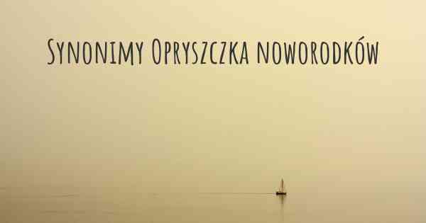 Synonimy Opryszczka noworodków