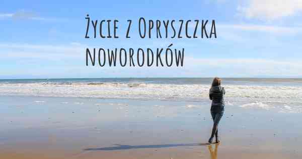 Życie z Opryszczka noworodków