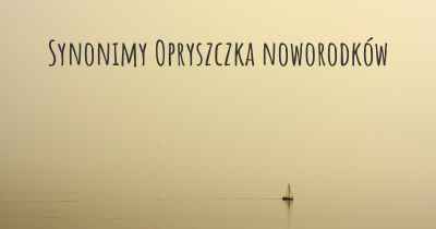 Synonimy Opryszczka noworodków