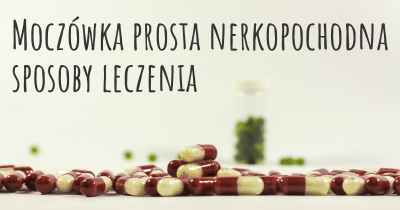 Moczówka prosta nerkopochodna sposoby leczenia