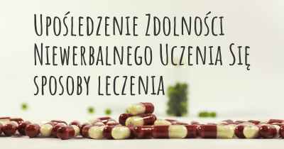 Upośledzenie Zdolności Niewerbalnego Uczenia Się sposoby leczenia