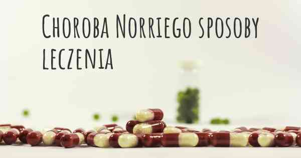 Choroba Norriego sposoby leczenia