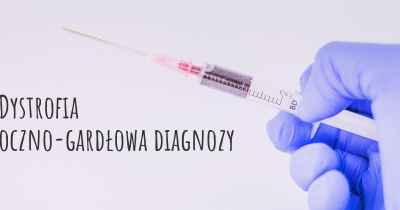 Dystrofia oczno-gardłowa diagnozy