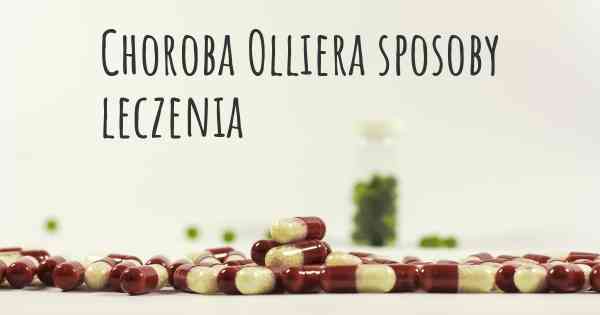 Choroba Olliera sposoby leczenia