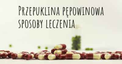 Przepuklina pępowinowa sposoby leczenia