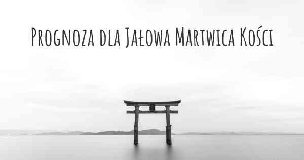 Prognoza dla Jałowa Martwica Kości