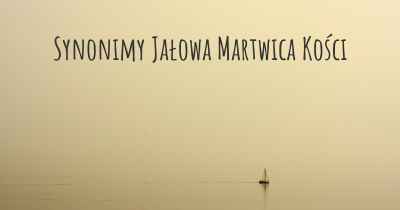 Synonimy Jałowa Martwica Kości