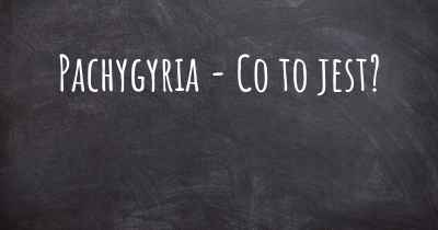 Pachygyria - Co to jest?