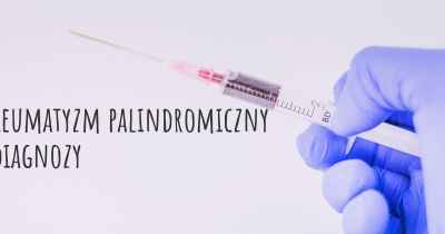 Reumatyzm palindromiczny diagnozy