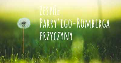 Zespół Parry'ego-Romberga przyczyny