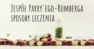 Zespół Parry'ego-Romberga sposoby leczenia