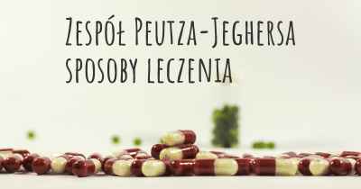 Zespół Peutza-Jeghersa sposoby leczenia