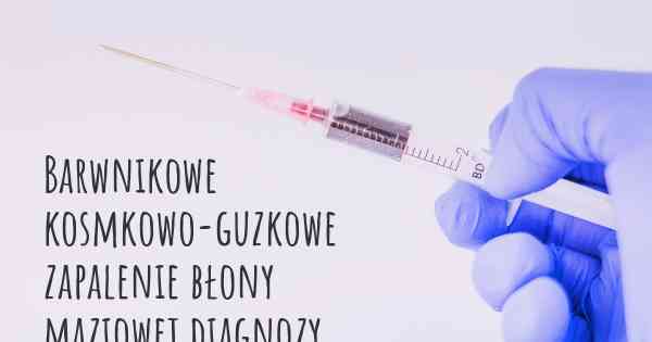 Barwnikowe kosmkowo-guzkowe zapalenie błony maziowej diagnozy