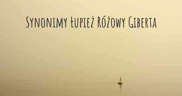 Synonimy Łupież Różowy Giberta