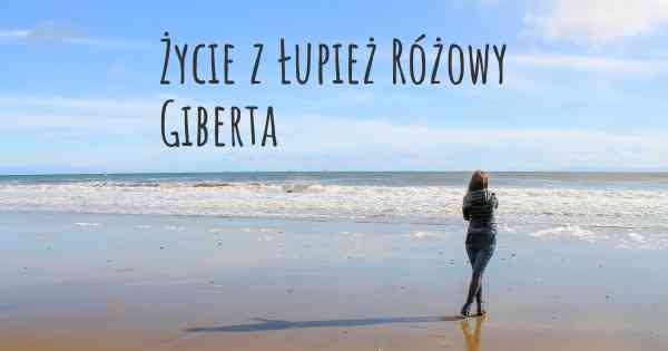 Życie z Łupież Różowy Giberta