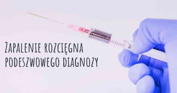 Zapalenie rozcięgna podeszwowego diagnozy