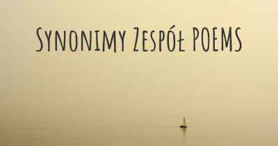 Synonimy Zespół POEMS