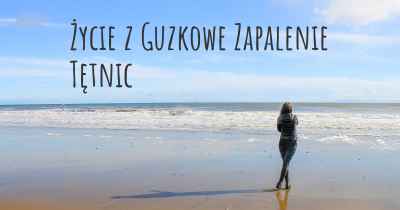 Życie z Guzkowe Zapalenie Tętnic