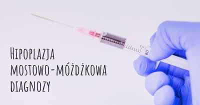 Hipoplazja mostowo-móżdżkowa diagnozy