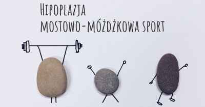 Hipoplazja mostowo-móżdżkowa sport