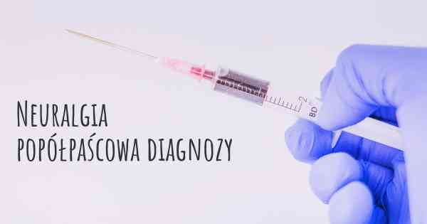 Neuralgia popółpaścowa diagnozy