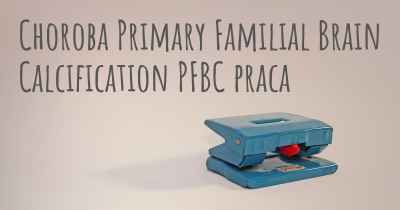 Choroba Primary Familial Brain Calcification PFBC praca