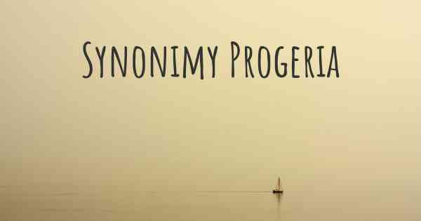 Synonimy Progeria