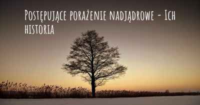 Postępujące porażenie nadjądrowe - Ich historia