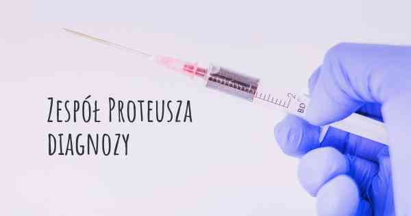 Zespół Proteusza diagnozy