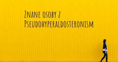 Znane osoby z Pseudohyperaldosteronism