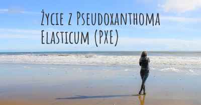 Życie z Pseudoxanthoma Elasticum (PXE)