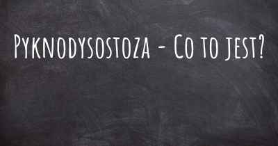 Pyknodysostoza - Co to jest?