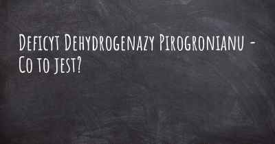 Deficyt Dehydrogenazy Pirogronianu - Co to jest?