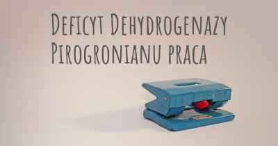 Deficyt Dehydrogenazy Pirogronianu praca