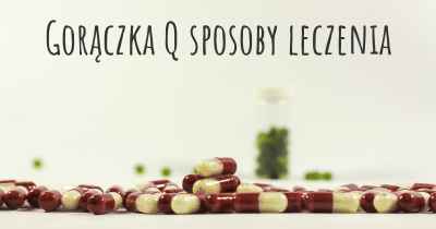 Gorączka Q sposoby leczenia